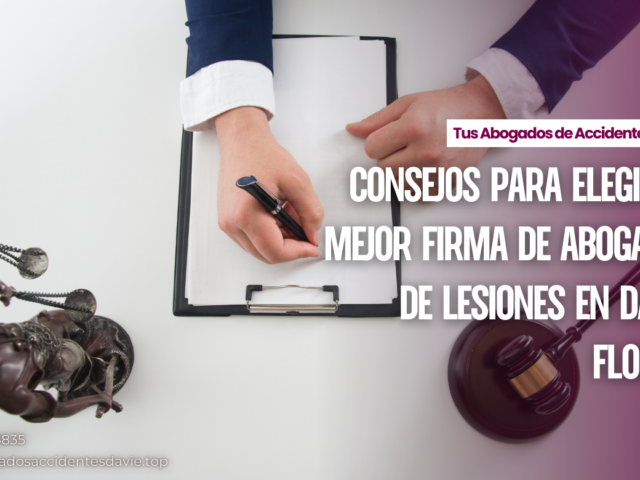 Consejos para elegir la mejor firma de abogados de lesiones en Davie, Florida