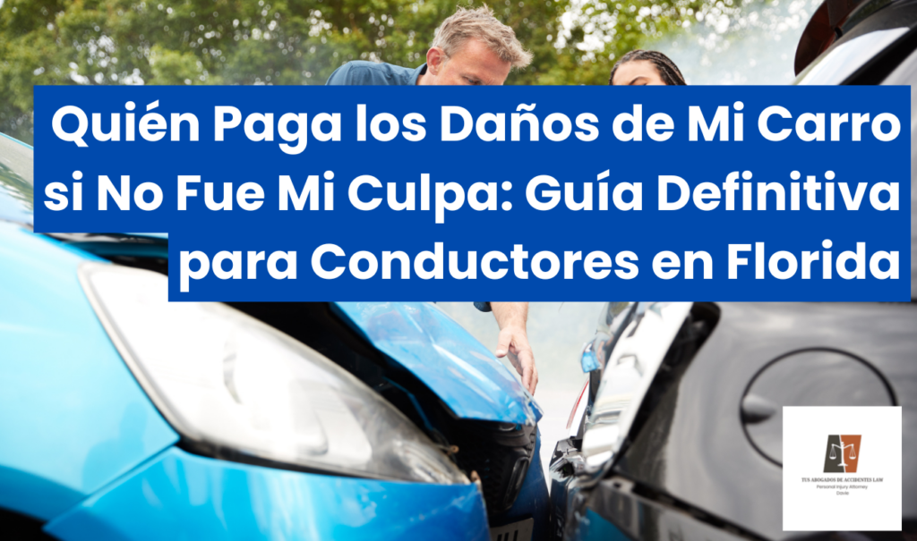 quién paga los daños de mi carro si no fue mi culpa