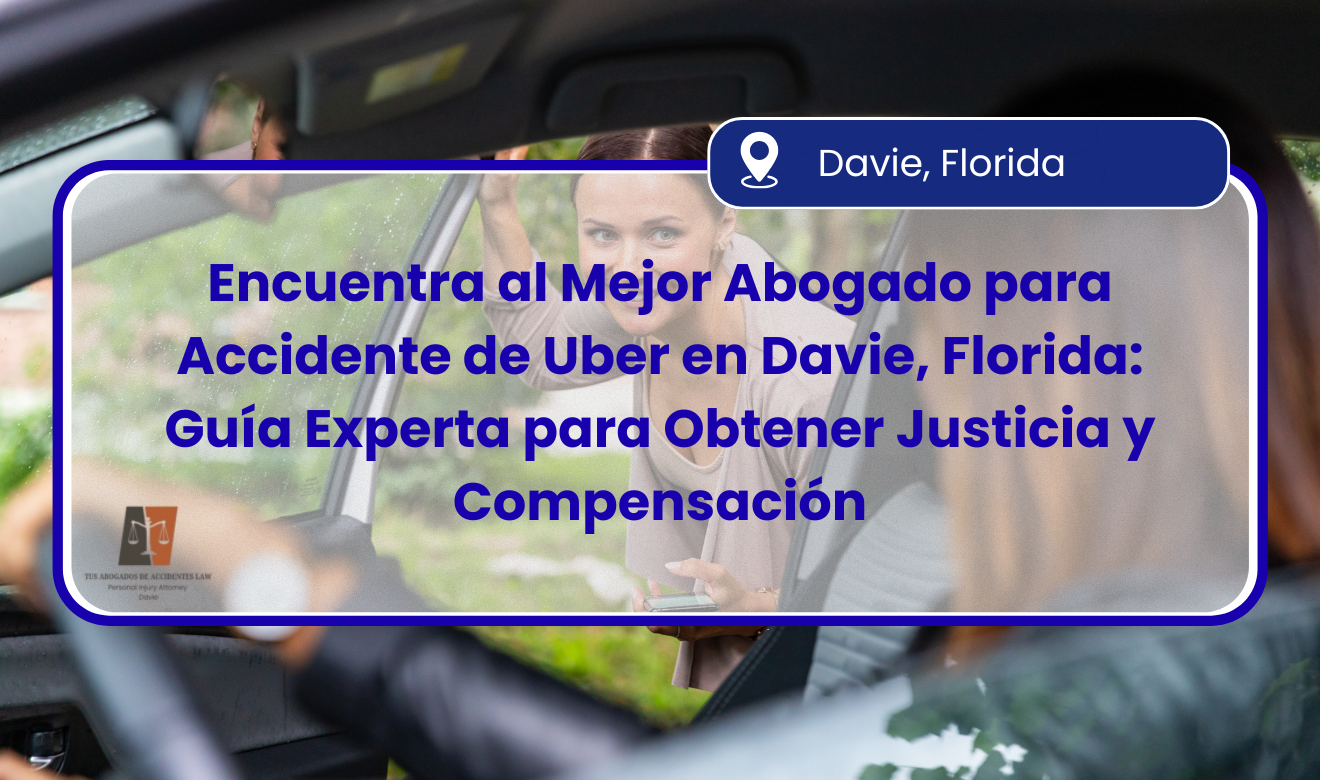 abogado para accidente de Uber en Davie