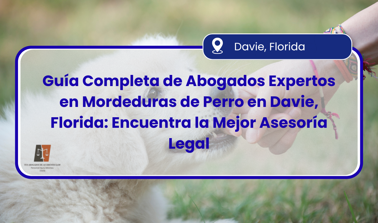 abogados de mordedura de perro en Davie, Florida